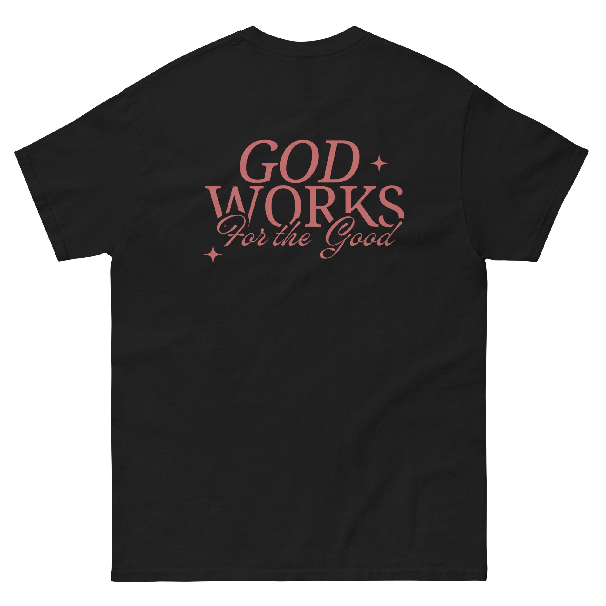 T-Shirt - God Works For The Good