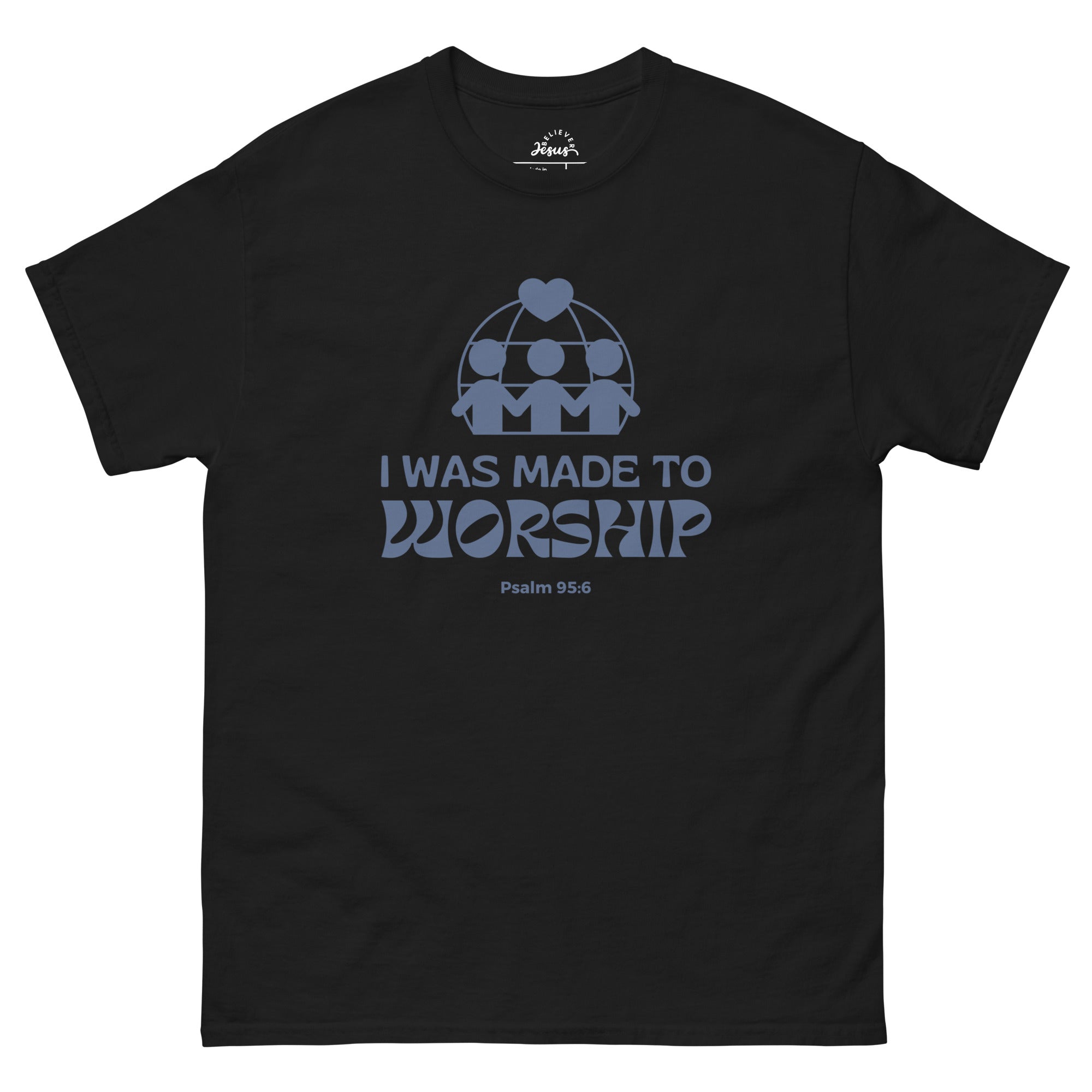 T-Shirt - I Was Made To Worship