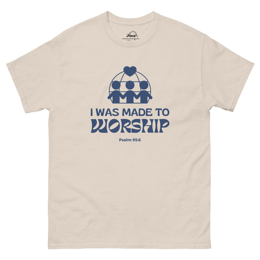 T-Shirt - I Was Made To Worship