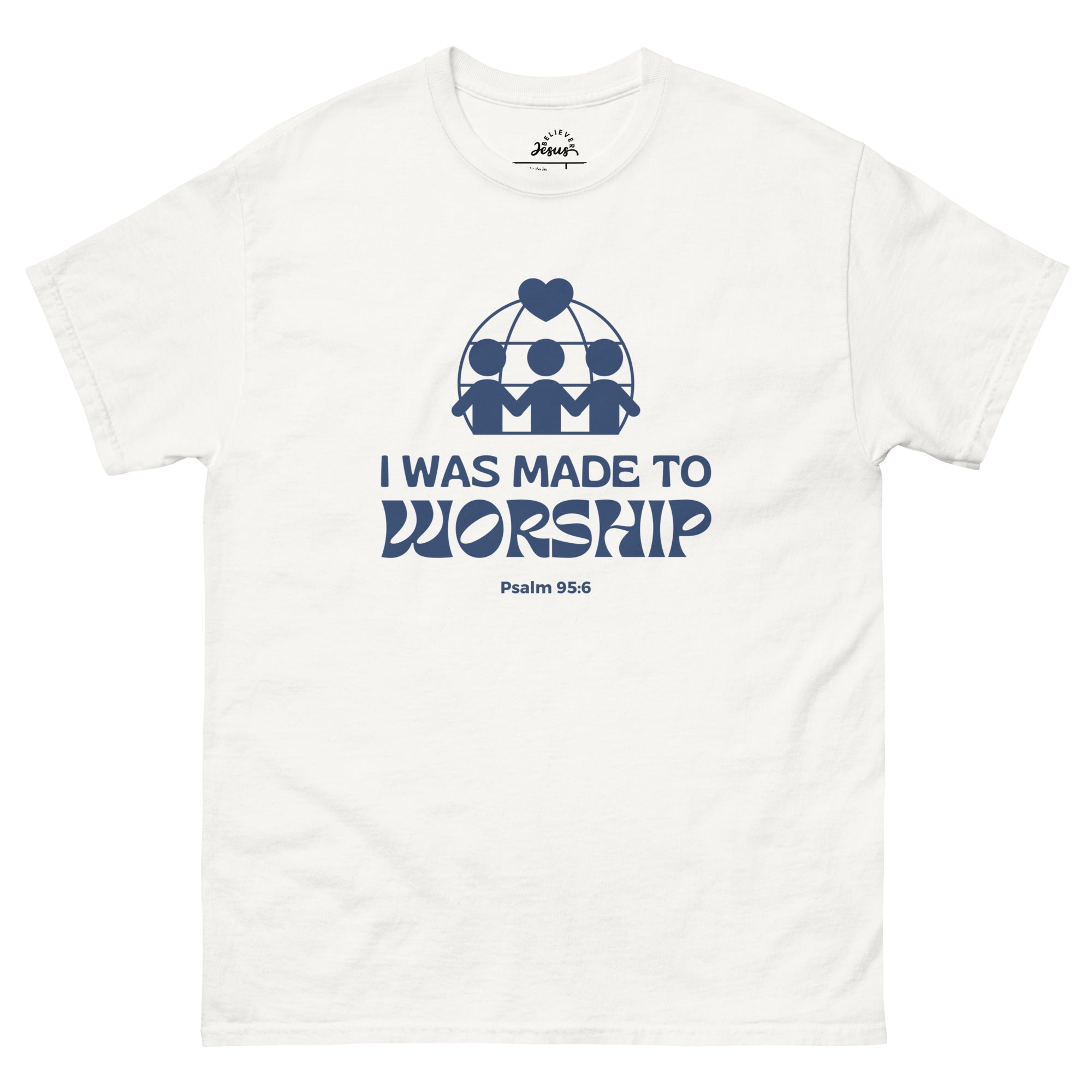 T-Shirt - I Was Made To Worship